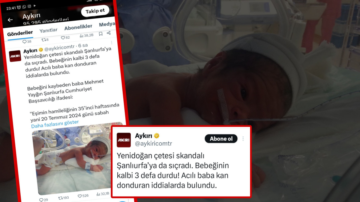 Yenidoğan çetesi skandalı Şanlıurfa'ya sıçradı: Bebeğinin kalbi üç kez durdu, acılı babadan kan donduran iddialar