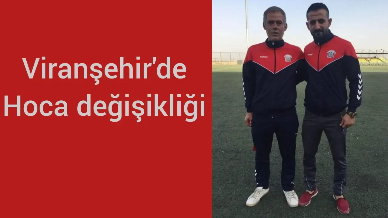 Viranşehir Spor’da Teknik Direktör Değişikliği