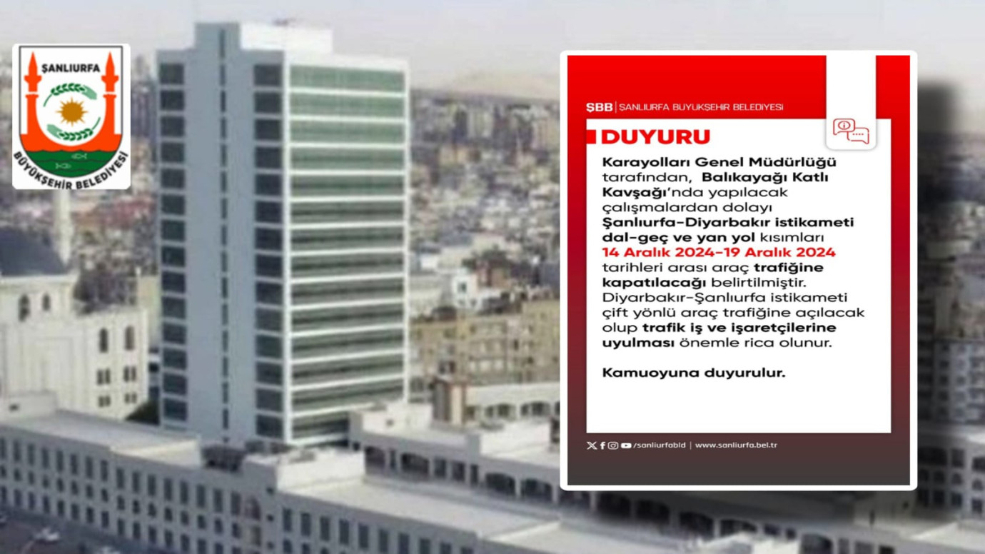 Şanlıurfalılar dikkat! O yol 6 gün trafiğe kapatılacak