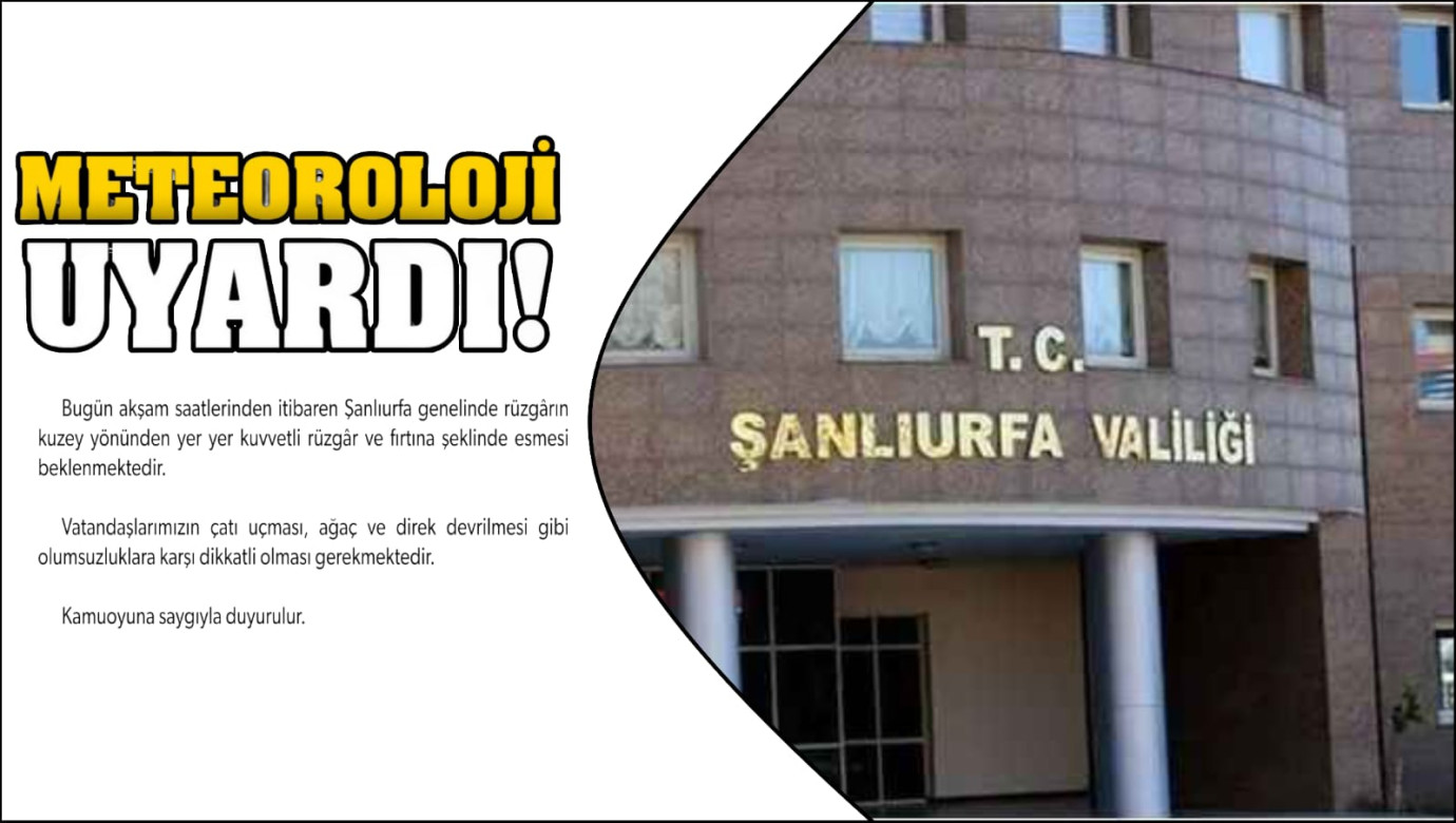 Şanlıurfa Valiliğinden Kuvvetli Rüzgâr ve Fırtına Uyarısı