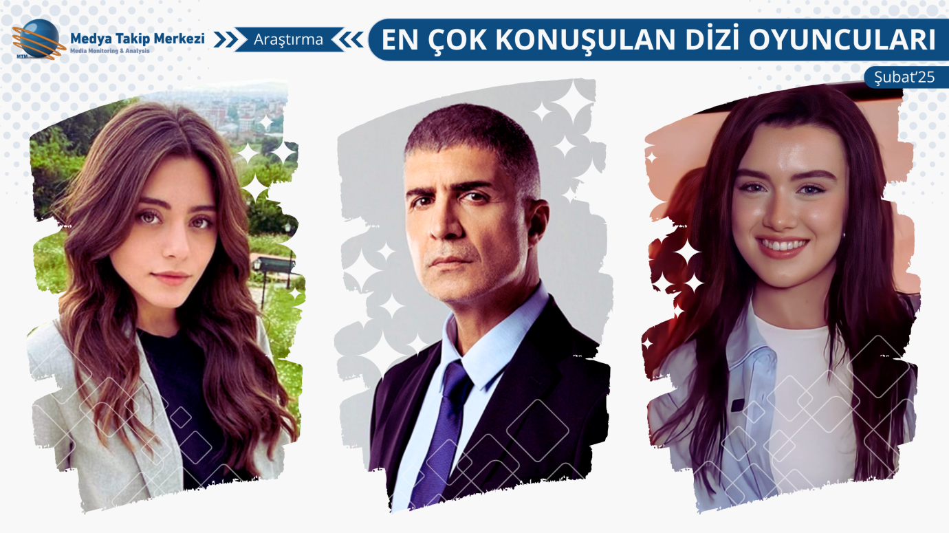 En Çok Konuşulan Dizi Oyuncuları / Şubat’25