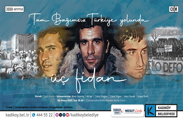 Üç Fidan Kadıköy'de anılacak