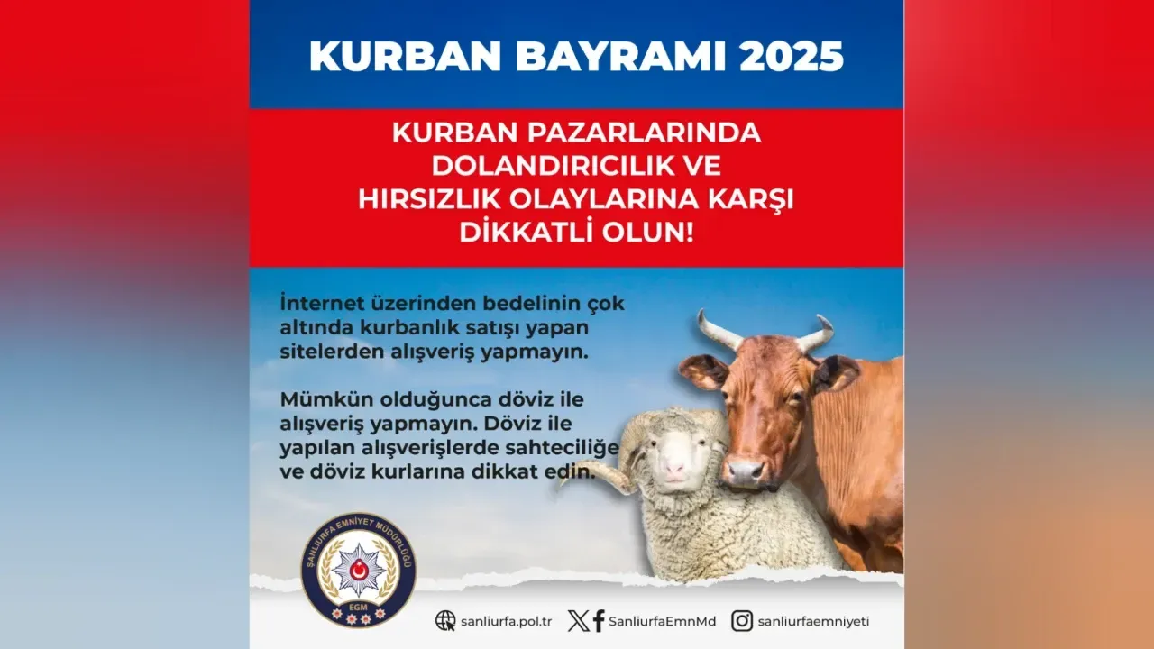Şanlıurfa Emniyeti'nden Kurban Bayramı Uyarısı: Dolandırıcılığa ve Hırsızlığa Dikkat!