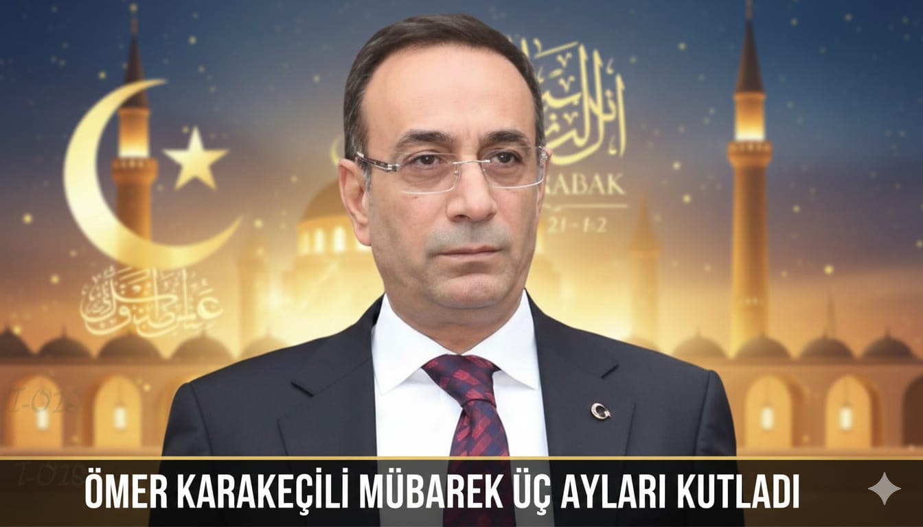 Karakeçili:Üç Aylar Birlik, Beraberlik ve Huzura Vesile Olsun