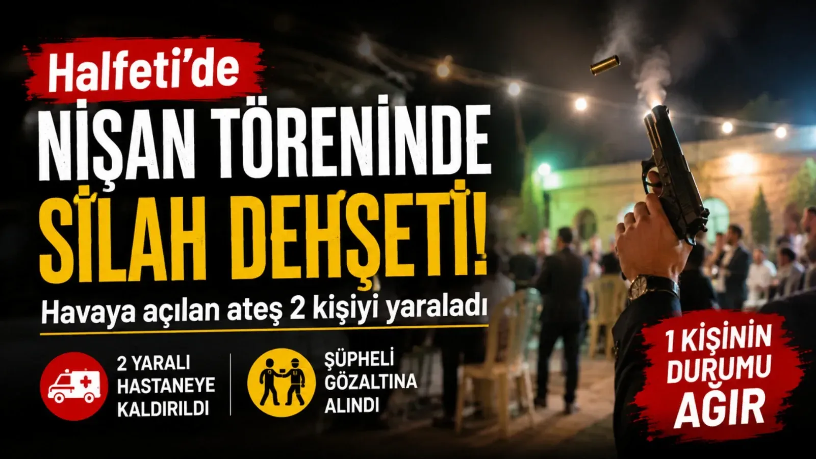 Halfeti'de Eğlence Faciaya Döndü! Maganda Kurşunları 2 Kişiyi Yaraladı