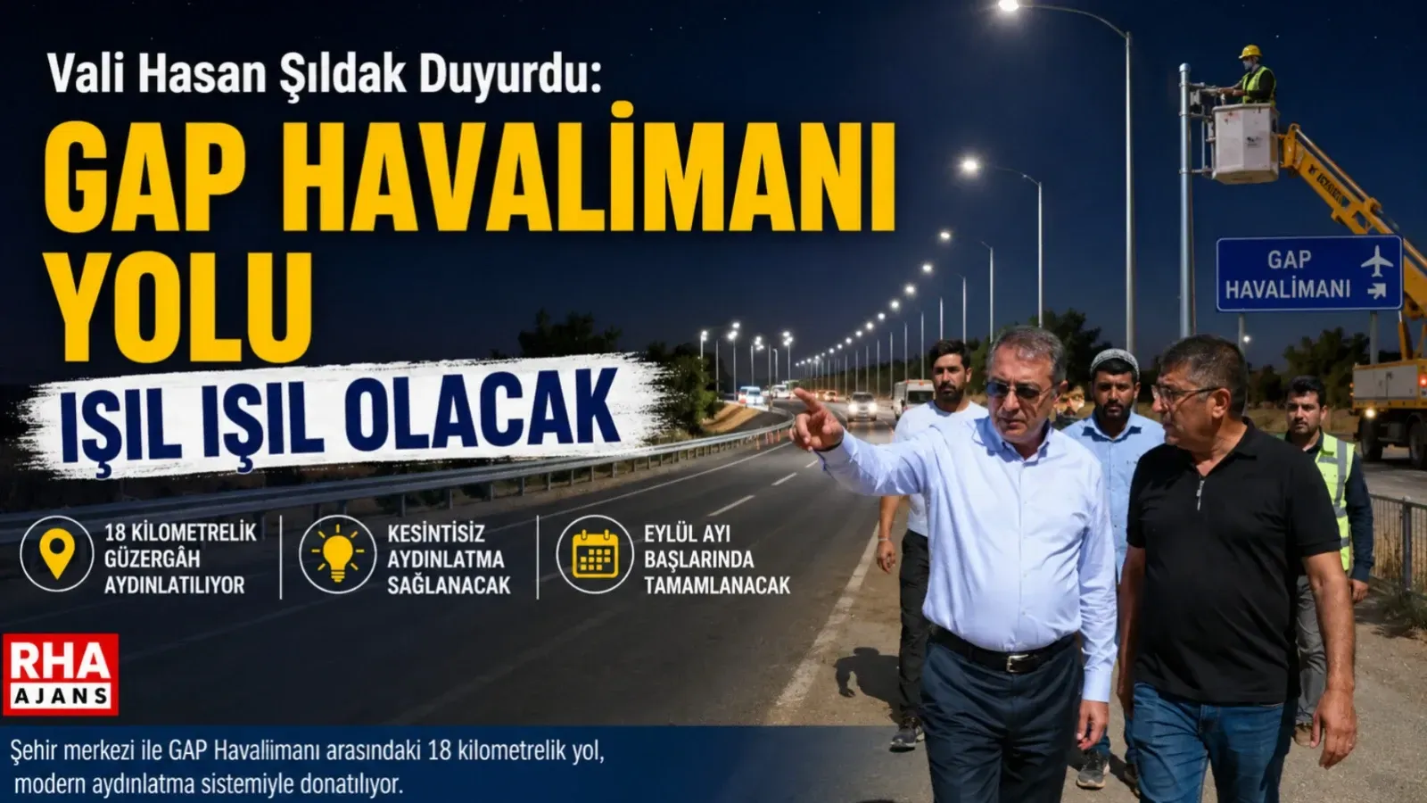 Vali Hasan Şıldak Duyurdu: GAP Havalimanı Yolu Işıl Işıl Olacak