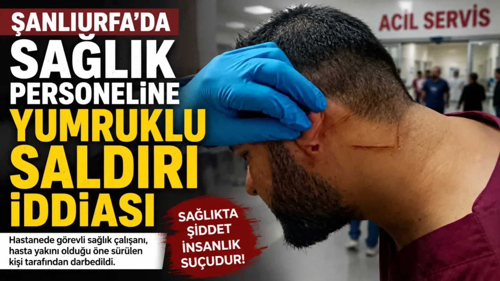 Şanlıurfa'da Sağlık Personeline Yumruklu Saldırı İddiası