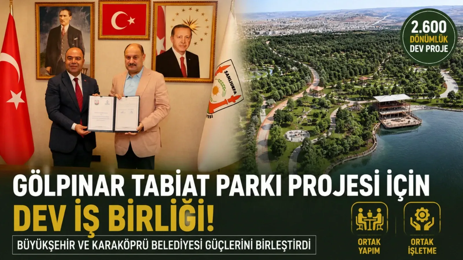 Şanlıurfa'ya Dev Tabiat Parkı Geliyor! Gölpınar Projesinde Büyükşehir ve Karaköprü Güçlerini Birleştirdi