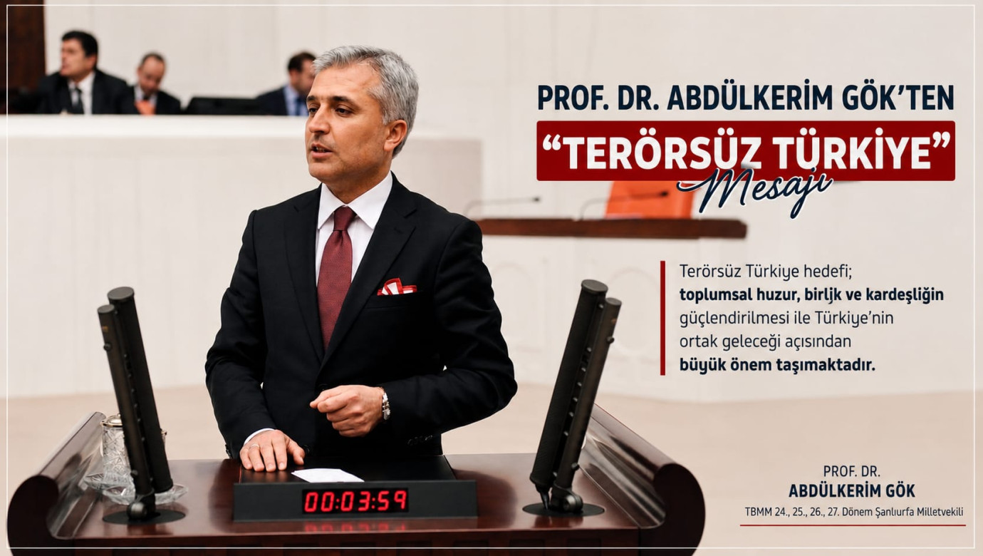 Gök: Terörsüz Türkiye Ortak Geleceğimizdir