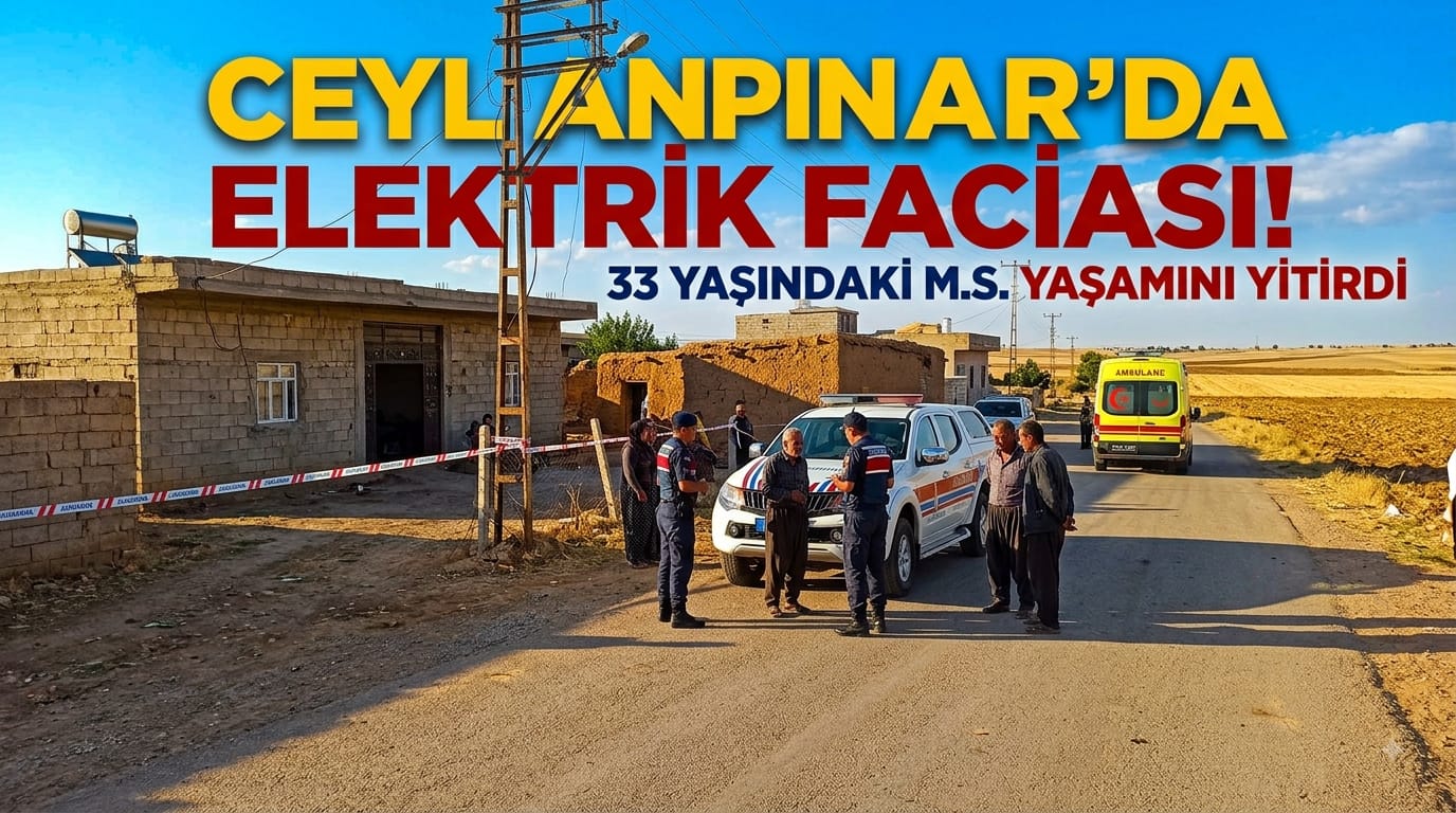 Ceylanpınar’da Elektrik Akımına Kapılan 33 Yaşındaki Adam Hayatını Kaybetti