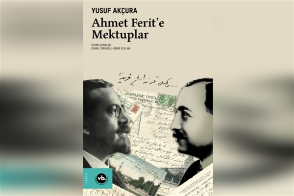 'Ahmet Ferit’e Mektuplar'  yayımlandı