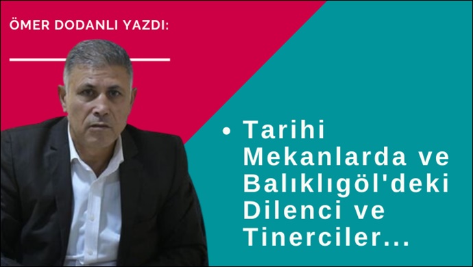 Balıklıgöl,Tarihi Mekanlardaki Dilenci ve Tinerciler