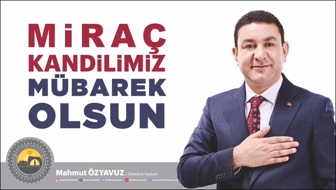 Başkan Özyavuz’dan Miraç Kandili Mesajı