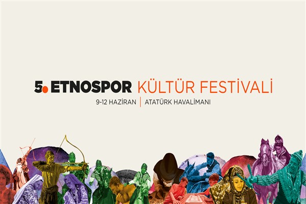 Etnospor Kültür Festivali 9-12 Haziran’da İstanbul’da gerçekleşecek