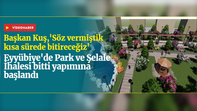 Eyyübiye Belediyesi 15 Temmuz’da Şelale Ve Park Yapımına  Başladı