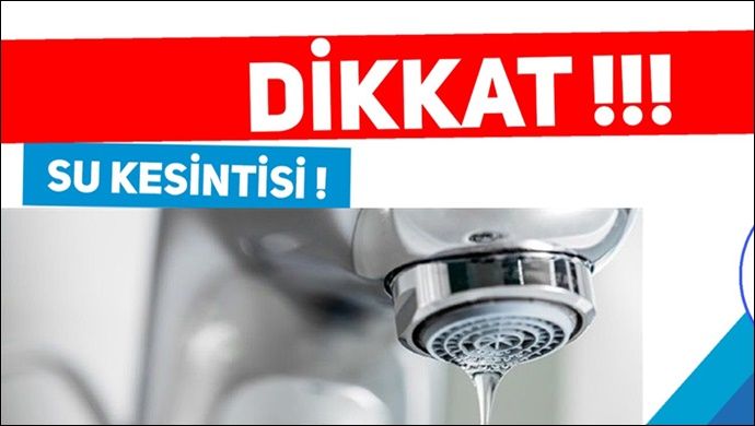 Eyyubiyeliler dikkat…Su kesintisi olacak!