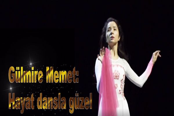Gülmire Mehmet: Hayat dansla güzel