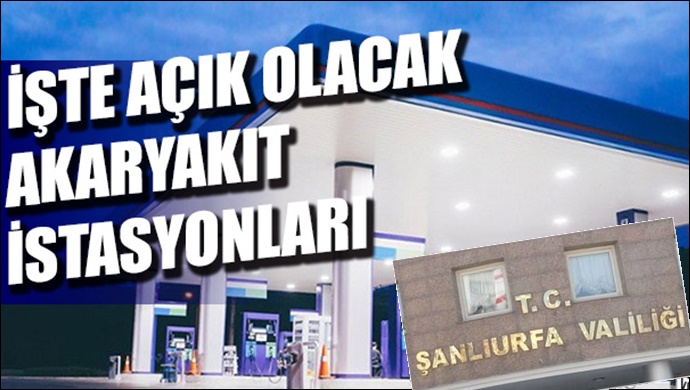 işte Açık Olacak Akaryakıt İstasyonları