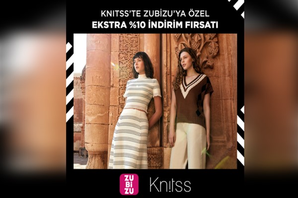 Knitss’te ZUBİZU’ya özel ekstra yüzde 10 indirim fırsatı