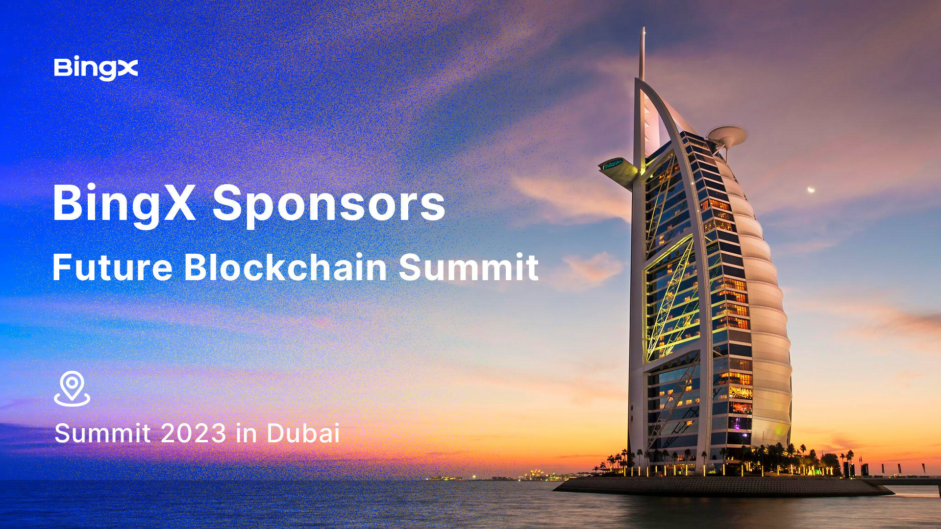 Kripto borsası BingX, Dubai Future Blockchain Summit 2023'e Sponsor oldu