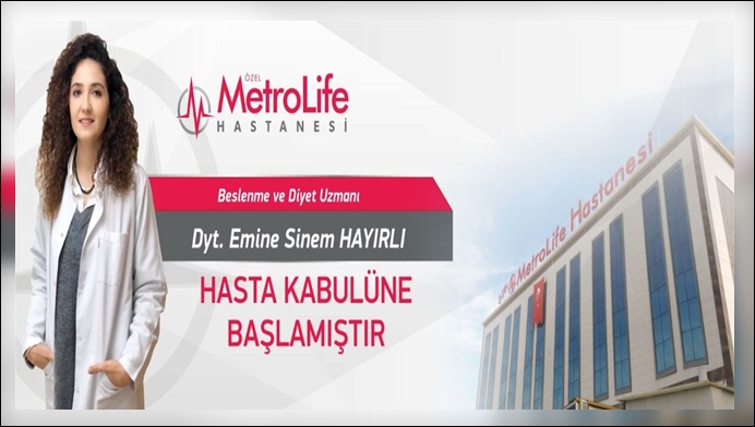 Metrolife’de Diyetisyen Emine Sinem Hayırlı hasta kabulüne başladı