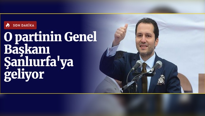 O Partinin Genel Başkanı Şanlıurfa'ya geliyor