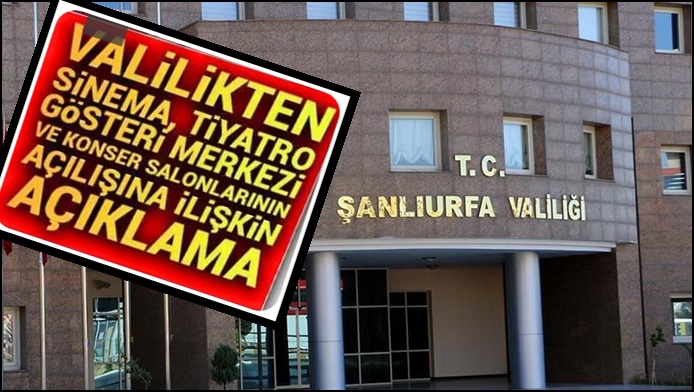 Şanlıurfa Valiliği'nden flaş koronavirüs kararı! Sinema ve tiyatrolar...