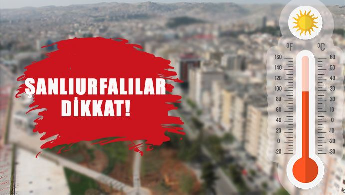 SON DAKİKA | Şanlıurfa için kritik uyarı yapıldı!