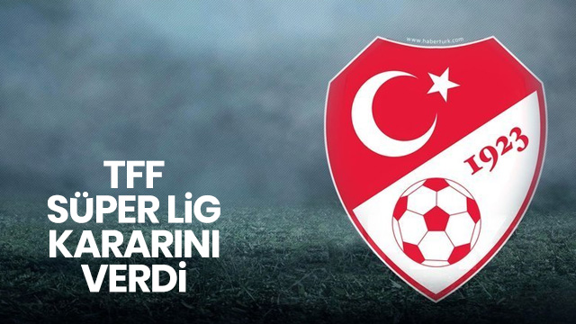 SON DAKİKA | Süper Lig ile ilgili karar verildi