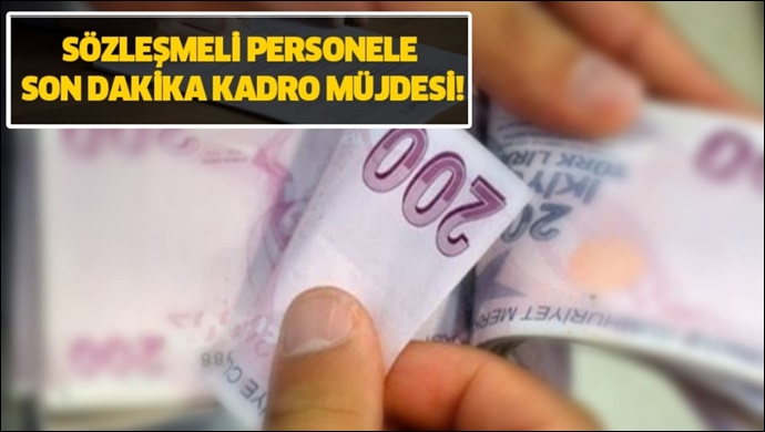 Sözleşmeliye kadro müjdesi