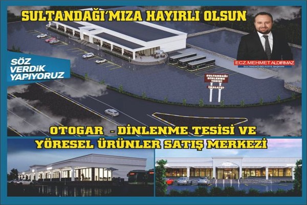 Sultandağı'nda dinlenme tesisi ve yöresel ürünler satış merkezi inşası