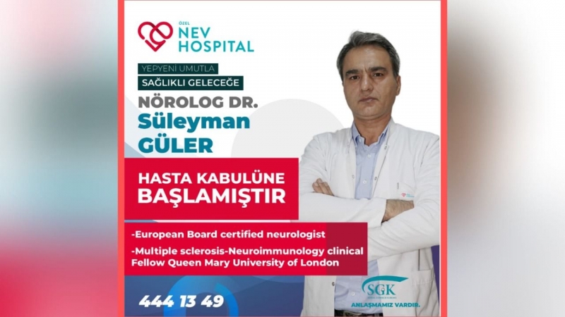 Uz. Dr. Süleyman Güler, Nev Hospital Hastanesi 'nde hasta kabulüne başladı