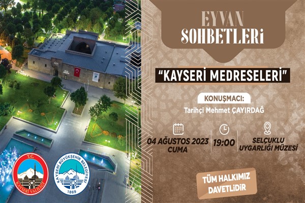 Valilik ve Büyükşehirden ‘Kayseri Medreseleri’ konulu Eyvan Sohbetleri